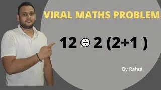 VIRAL MATHS PROBLEM  || 12&divide;2(2+1) = ? Mathematician Explains The Correct Answer
