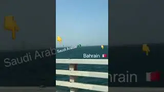 King Fahd Causeway Saudi Arabia 🇸🇦  Bahrain 🇧🇭