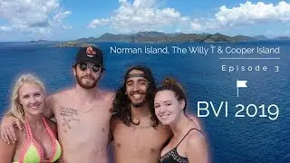 BVI 2019 - Ep 3 - NORMAN ISLAND, THE WILLY T & COOPER ISLAND
