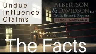 Course 3 -- Lesson 1: The Facts for California Undue Influence