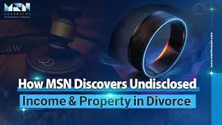 How MSN Discovers Undisclosed Income & Property in Divorce