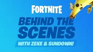 Fortnite - Behind the Scenes with Zeke and Sundown #06