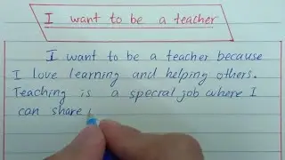 I want to be a teacher writing paragraph - good example for you to write a paragraph