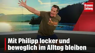Philipp bewegt am Sonntag, 18.5.: Locker und beweglich im Alltag