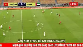 🔴Trực Tiếp | U23 VIỆT NAM vs U23 UAE |22h30 ngày 16/1 (U23 Châu Á 2026) - BLV PHAN TÔM