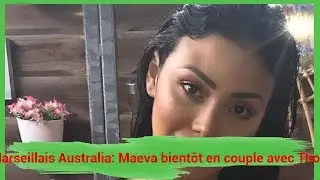 Les Marseillais Australia: Maeva bient&ocirc;t en couple avec Thomas ?