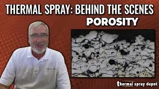 Understanding Porosity in Thermal Spray Coatings