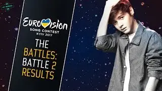 RESULTS BATTLE 2: Best Song of Eurovision (2017) &bull; The Battles &bull;