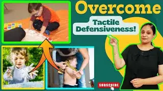 Tactile Defensiveness in Autism: How to make Daily Tasks EASIER!