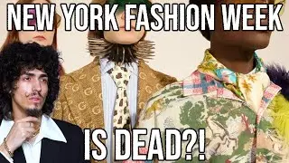 NEW YORK FASHION WEEK IS DEAD?!