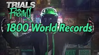 TRIALS RISING: 1800 WORLD RECORDS!