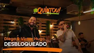 Diego & Victor Hugo - Desbloqueado | Ao Vivo no #Quintou