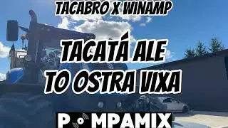 Tacabro - TACATÁ ALE TO OSTRA VIXA (Pompamix) 