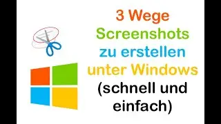Einfach und schnell : 3 einfache M&ouml;glichkeiten um unter Windows Screenshots zu erstellen