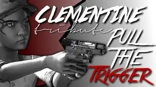 Clementine | Pull The Trigger