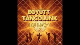 Dj Levy-Együtt táncolunk