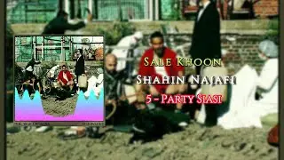 Shahin Najafi - Party Siasi (Album Sale Khoon) پارتی سیاسی - آلبوم سال خون شاهین نجفی