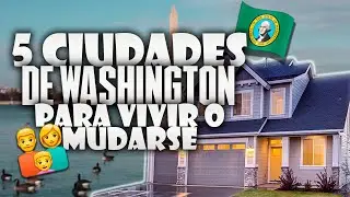 🌆 Las Mejores Ciudades de WASHINGTON para VIVIR o MUDARSE en 2026 || Vida y Trabajo (Washington)