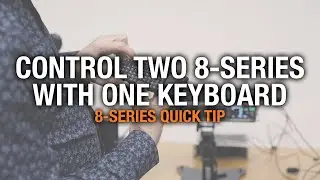 8-Series Quick Tip: Control Two 8 Series with One Keyboard