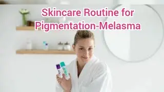 Skincare Routine for Pigmentation- Melasma/freckles_ How to cure skin pigmentation at home_Pro tips
