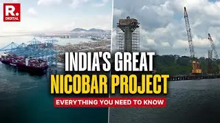 The Great Nicobar Project: Indian Defence's New Strategic Initiative | All You Need To Know