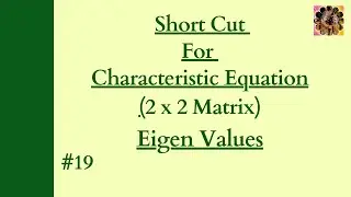 19. Short cut for Characteristic Equation, Eigen Values of 2 x 2 matrix #eigenvalues #eigenvectors