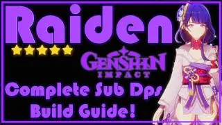Complete Raiden Baal Sub Dps Support Build Guide! | Genshin Impact