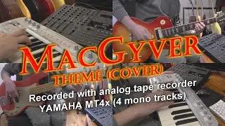 MACGYVER THEME Song RECORDED with YAMAHA MT4x CASSETTE TAPE recorder