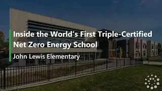 Inside the World&rsquo;s First Triple Certified Net Zero Energy School | John Lewis Elementary