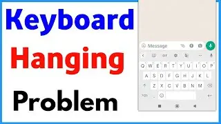Phone Keyboard Hang Problem Solution | How To Fix Laggy Keyboard Android