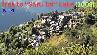 Trek to 'Saru Tal' Lake | Part-1 | Recce | Chanshal Valley | Rohru | Himachal | Sep.2008