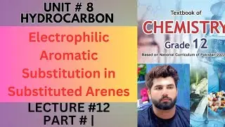 Chemistry Class 12 | Electrophilic Aromatic Substitution in Substituted Arenes | FBISE | NBF |