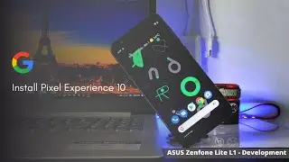 How to Install Pixel Experience 10 Custom Rom for ASUS Zenfone Lite L1