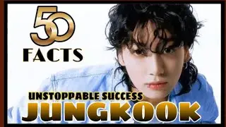 JUNGKOOK UNSTOPPABLE SUCCESS &bull; 50 FACTS ABOUT JEON JUNGKOOK &bull; BTS &bull; BTS ARMY &bull; BEST OF LUCK JK &bull;1237