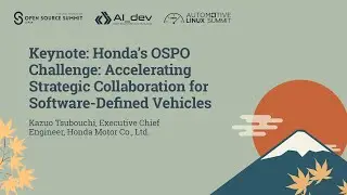 Основной доклад: Конкурс OSPO от Honda: Ускорение стратегического сотрудничества в сфере программ...