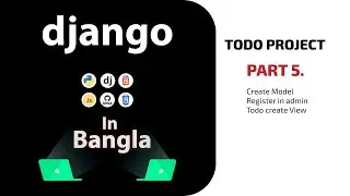 Create Model, Register in admin, Task create view | Part 5 | Django Todo Website in Bangla Tutorial
