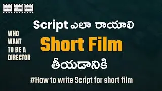 How to Write a Script for a Short Film | Beginner&rsquo;s Guide to Screenwriting | Decode Telugu Cinema