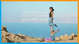 YogaSlackers Teacher Training Pre-Reqs &bull; AcroYoga