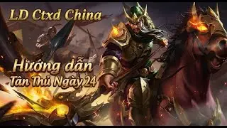 CTXD China | Hướng dẫn t&acirc;n thủ ng&agrave;y 24 LD Ctxd China