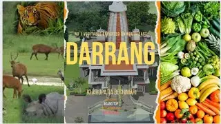 Explore Darrang District Picnic spot Town National park Vegetables market Soil of Darrang