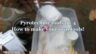 Pyrotechnic tools Pt. 4| DIY Spoons & Scoops!