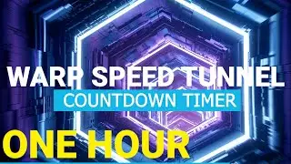 1 HOUR COUNTDOWN Warp Speed Tunnel 1 Hour: Sleep, Study, Relax!