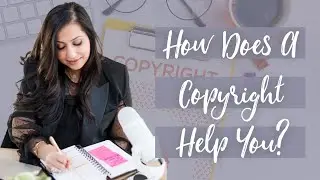 How Does a Copyright Registration Protect Your Business?