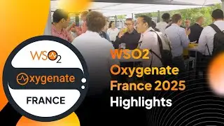 Highlights Video | WSO2 Oxygenate France 2025