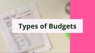 Types of Budgets - Budgeting Methods