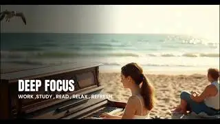 Relaxing Piano Music for work , Stress Relief and Anxiety, Meditation, Calming