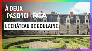 À Deux Pas D'Ici - Le Château de Goulaine
