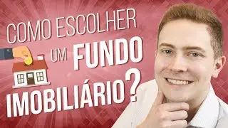 Como ANALISAR e ESCOLHER FUNDOS IMOBILI&Aacute;RIOS? 🏘️💰📈