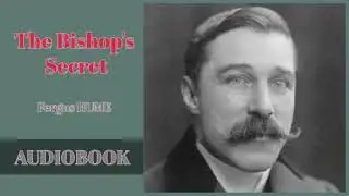 The Bishop's Secret by Fergus Hume - Audiobook ( Part 1/3 )