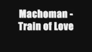 Machoman - Train of Love